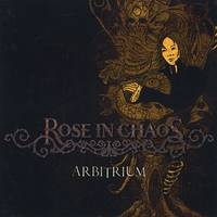 Rose In Chaos : Arbitrium